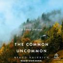 The Common Uncommon: A Forest Journey Audiobook
