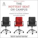 The Hottest Seat on Campus: A Roadmap for Mastering Leadership in College Admission Audiobook