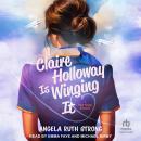 Claire Holloway Is Winging It: A High-Flying Romance Audiobook