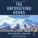 The Unforgiving Hours: The Grit, Resilience, and Perseverance at the Heart of Endurance Sports Audiobook