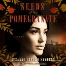 Seeds of the Pomegranate: A Novel Audiobook