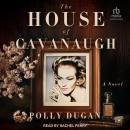The House of Cavanaugh: A Novel Audiobook