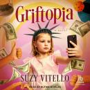 Griftopia: A Novel Audiobook