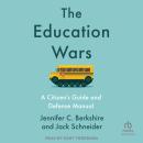 The Education Wars: A Citizen’s Guide and Defense Manual Audiobook