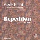 Repetition: A Novel Audiobook
