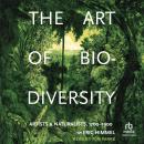 The Art of Biodiversity: Artists & Naturalists, 1700-1900 Audiobook