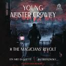 Young Aleister Crowley and the Magicians' Revolt: A Novel Audiobook