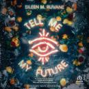 Tell Me My Future: A Novel Audiobook