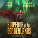 Emperor of the Borderlands (Book 3) Audiobook