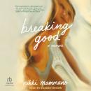 Breaking Good: A Memoir Audiobook