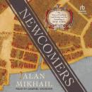Newcomers: The Story of Anthony and Grietje and the Founding of New York Audiobook