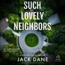 Such Lovely Neighbors Audiobook