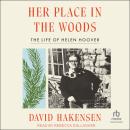 Her Place in the Woods: The Life of Helen Hoover Audiobook