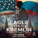 Eagle Over the Kremlin: A Chronicle of World War III Audiobook