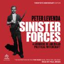Sinister Forces: A Grimoire of American Political Witchcraft: 20th Anniversary Deluxe Edition Audiobook