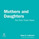 Mothers and Daughters: The First Three Years Audiobook