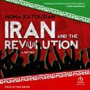 Iran and the Revolution: A History Audiobook