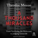 A Thousand Miracles: From Surviving the Holocaust to Judging Genocide Audiobook