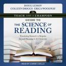 The Teach Like a Champion Guide to the Science of Reading: Translating Research to Reignite Joy and Meaning in the Classroom Audiobook