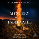 The Mystery of the Tabernacle: Ancient Secrets for Experiencing the Divine Presence Audiobook