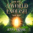 A World Enough Audiobook