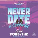 Never Date a Celebrity Audiobook