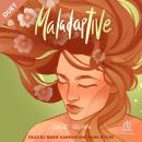 Maladaptive: A Magical Realism Romance for Daydreamers Audiobook