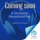 A Veritable Household Pet: A Horror Novel Audiobook
