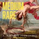 Medium Rare: A Novel Audiobook