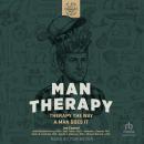 Man Therapy: Therapy the Way a Man Does It Audiobook