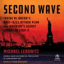 Second Wave: Inside Al Qaeda's Post-9/11 Attack Plan and America's Secret Effort to Stop It Audiobook