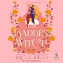 The Baddest Witch: A Cozy Witchy Romance Audiobook