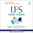 IFS Made Simple: A Clinician's Guide to Internal Family Systems Therapy Audiobook