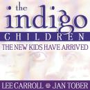 The Indigo Children: The New Kids Have Arrived Audiobook