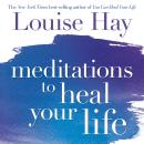 Meditations to Heal Your Life Audiobook