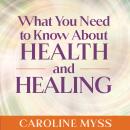 What You Need to Know About Health and Healing Audiobook