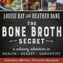 The Bone Broth Secret: A Culinary Adventure in Health, Beauty, and Longevity Audiobook