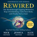Rewired: The Breakthrough Tapping Method to Stop Overthinking, Calm Your Body, and Finally Feel at Ease Audiobook