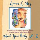 Heal Your Body A-Z Audiobook