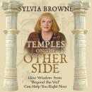 Temples On The Other Side: How Wisdom from 'Beyond the Veil' Can Help You Right Now Audiobook