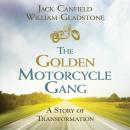 The Golden Motorcycle Gang: A Story of Transformation Audiobook