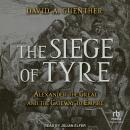 The Siege of Tyre: Alexander the Great and the Gateway to Empire Audiobook