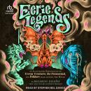 Eerie Legends: An Illustrated Exploration of Creepy Creatures, the Paranormal, and Folklore from aro Audiobook