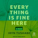 Everything is Fine Here: A Novel Audiobook