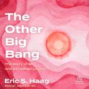 The Other Big Bang: The Story of Sex and Its Human Legacy Audiobook
