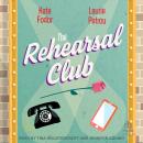 The Rehearsal Club Audiobook