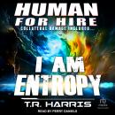 Human for Hire – I Am Entropy: Collateral Damage Included Audiobook