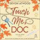 Touch Me, Doc Audiobook