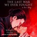 Cover of The Last War We Ever Fought