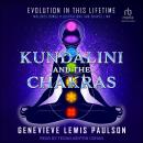 Kundalini & the Chakras: Evolution in this Lifetime Audiobook
